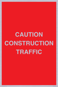 CAUTION CONSTRUCTION TRAFFIC